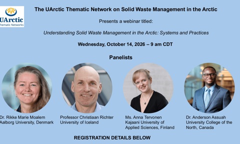 Webinar Flyer: Understanding Solid Waste Management in the Arctic  PHOTO: UArctic’s Thematic Network on Solid Waste Management in the Arctic