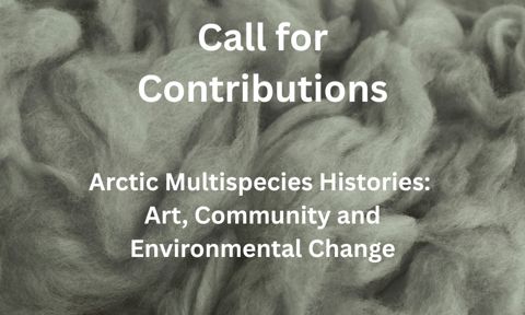 Call For Contributions Arctic Multispecies Histories Art, Community And Environmental Change